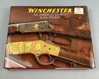 Winchester An American Legend By R.L. Wilson Book