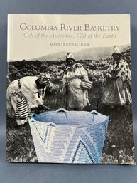 Columbia River Basketry By Mary Dodds Schlick.