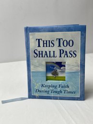 Hardcover This Too Shall Pass Keeping Faith During Tough Times Book