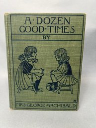 Book:  A Dozen Good Times - By Mrs George Archibald 1898