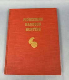 Pioneering Handgun Hunting