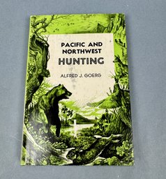 Pacific And Northwest Hunting By Alfred Goerg