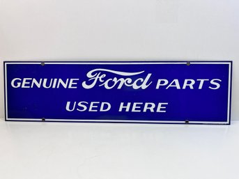 Genuine Ford Parts Used Here Porcelain Sign  *Local Pick Up Only*
