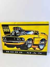Boss 302 Boss Man Metal Sign.  *Local Pick Up Only*