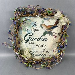 A Beautiful Garden Is A Work Of The Heart Wall Decor