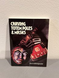 Carving Totem Poles And Masks Paperback