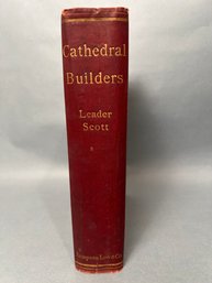 Book:  Cathedral Builders - By Leader Scott, 1899