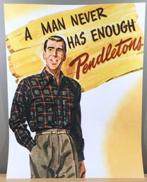 Vintage A Man Never Has Enough Pendleton Woolen Mills 28in. X 22in. Wall Poster