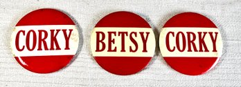 Lot 3 Vintage Campaign Political Buttons Pins 'Corky' 'Betsy'