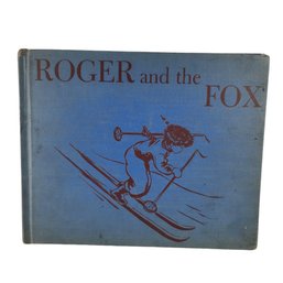 1947 First Edition Book Of Roger And The Fox By Lavinia R. Davis