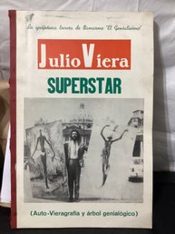 JULIO VEIRA SUPERSTAR. THE QUIXOTESQUE INSANITY OF CALLING ME 'THE GREATEST ONE'