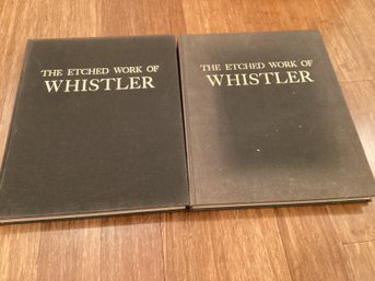 The Etched Work Of Whistler Compiled,arranged & Described By Edward G. Kennedy Volumes 2 & 3