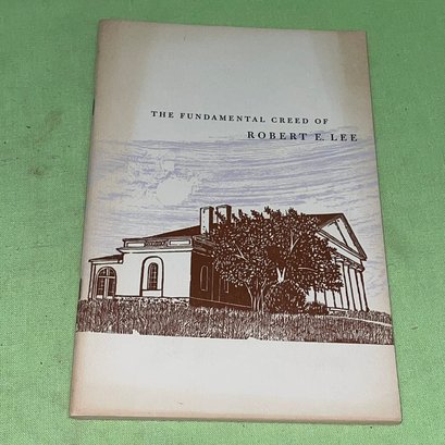 The Fundamental Creed Of Robert E. Lee 1956 Booklet - Civil War