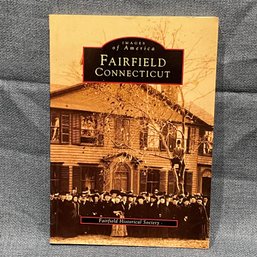 Fairfield, Connecticut 'Images Of America' Book - 1997 Fairfield Historical Society