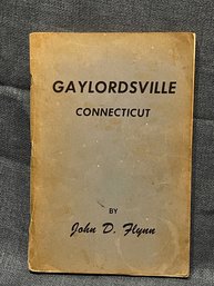 Gaylordsville, Connecticut History Book By John D. Flynn (1974)