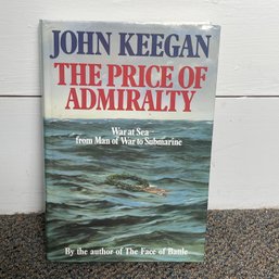 'THE PRICE OF ADMIRALTY' By John Keegan (1988)