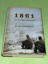 1861 The Civil War Awakening By Adam Goodheart