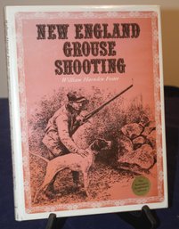 'New England Grouse Shooting' By William Harnden Foster 1970 Hunting Book