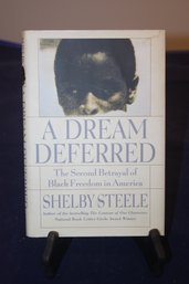 'A Dream Deferred: The Second Betrayal Of Black Freedom In America' By Shelby Steele