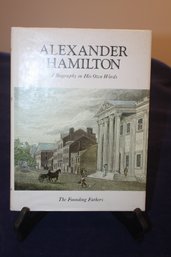 ALEXANDER HAMILTON: A Biography In His Own Words (Volume 2)