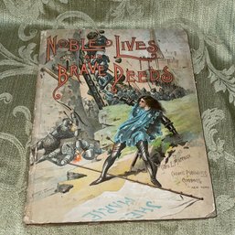 1890 'Noble Lives And Brave Deeds' Antique Book By CLARA L. MATEAUX