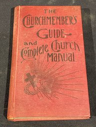 1907 'The Churchmember's Guide And Complete Church Manual' Antique Book