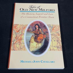 'Tales Of Old New Milford' By Michael-John Cavallaro, Connecticut History Book