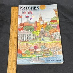 'NATCHEZ: The City In History' By LEE DABNEY SWINNY (1989)