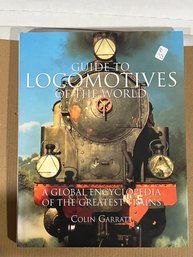 Guide To Locomotives Of The World: A Global Encyclopedia Of The Greatest Trains Book By Colin Garratt