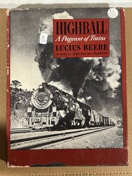 Highball, A Pageant Of Trains Book By Lucius Beebe