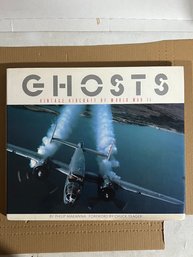 Ghosts: Vintage Aircraft Of World War II Book By Philip Makanna