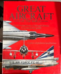 Great Aircraft Of The World: An Illustrated History Of The Most Famous Civil And Military Planes Book