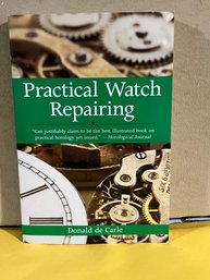 Practical Watch Repairing Book By Donald De Carle