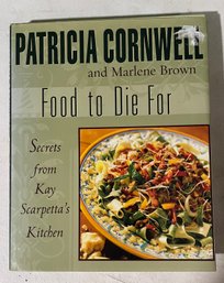 Food To Die For By Patricia Cornwell And Marlene Brown