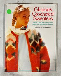 Glorious Crochet Sweaters By Nola Theiss