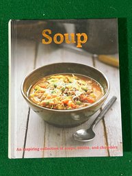An Inspiring Collection Of Soups, Broth And Chowders
