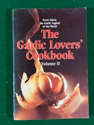The Garlic Lovers Cookbook Volume II