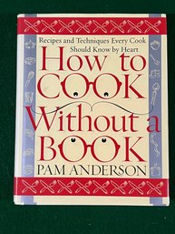 How To Cook Without A Book By Pam Anderson