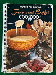 Recipes On Parade Fondue And Buffet Cookbook