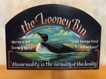 The Looney Bin Wall Decor By The American Sportsman Sign Company
