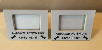 A Spoiled Rotten Dog Lives Here Frames- Lot Of 2
