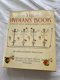 The Indians Book - Authentic Native Americans Legends, Lore And Music By Natalie Curtis