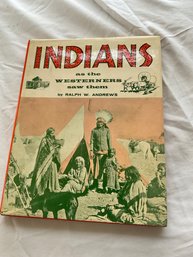 Indians As The Westerners Saw Them By Ralph W Andrews