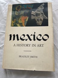 Mexico - A History In Art By Bradley Smith