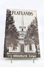 FLATLANDS - PAMPHLET - PUBLISHED BY BROOKLYN EAGLE - COVER IS LOOSE AND TAPED - ITEM#759 RM3