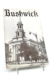 BUSHWICK - PAMPHLET - PUBLISHED BY THE BROOKLYN EAGLE - GOOD CONDITION - ITEM#762 RM3