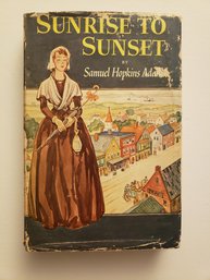 VINTAGE SUNRISE TO SUNSET BY SAMUEL HOPKINS ADAMS 1950 HB