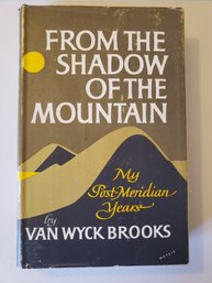 From The Shadow Of The Mountain Van Wyck Brooks Vintage HB 1961 First Edition