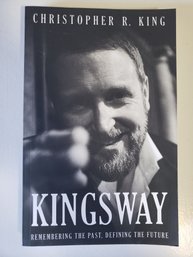 Kingsway: Remembering The Past, Defining The Future By Christopher R King PB