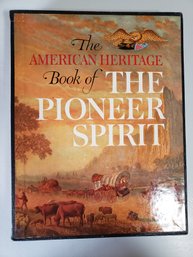 The American Heritage Book Of The Pioneer Spirit (1959) And Slipcase Hardcover